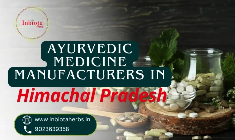 Ayurvedic Medicine Manufacturers In Himachal Pradesh
