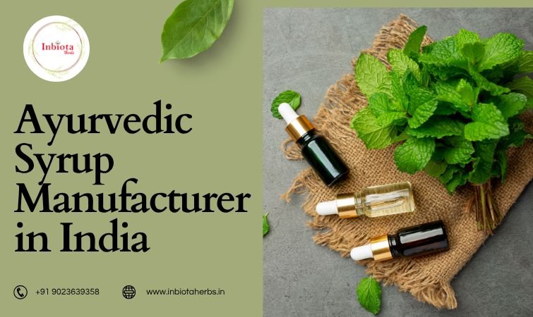 Ayurvedic Syrup Manufacturer In India