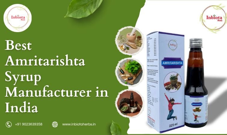 Best Amritarishta Syrup Manufacturer In India