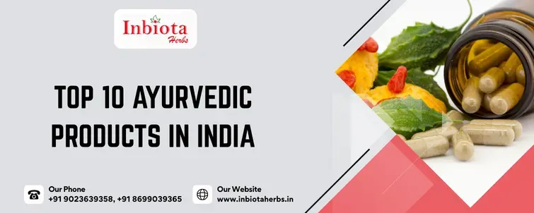 Top 10 Ayurvedic Products In India